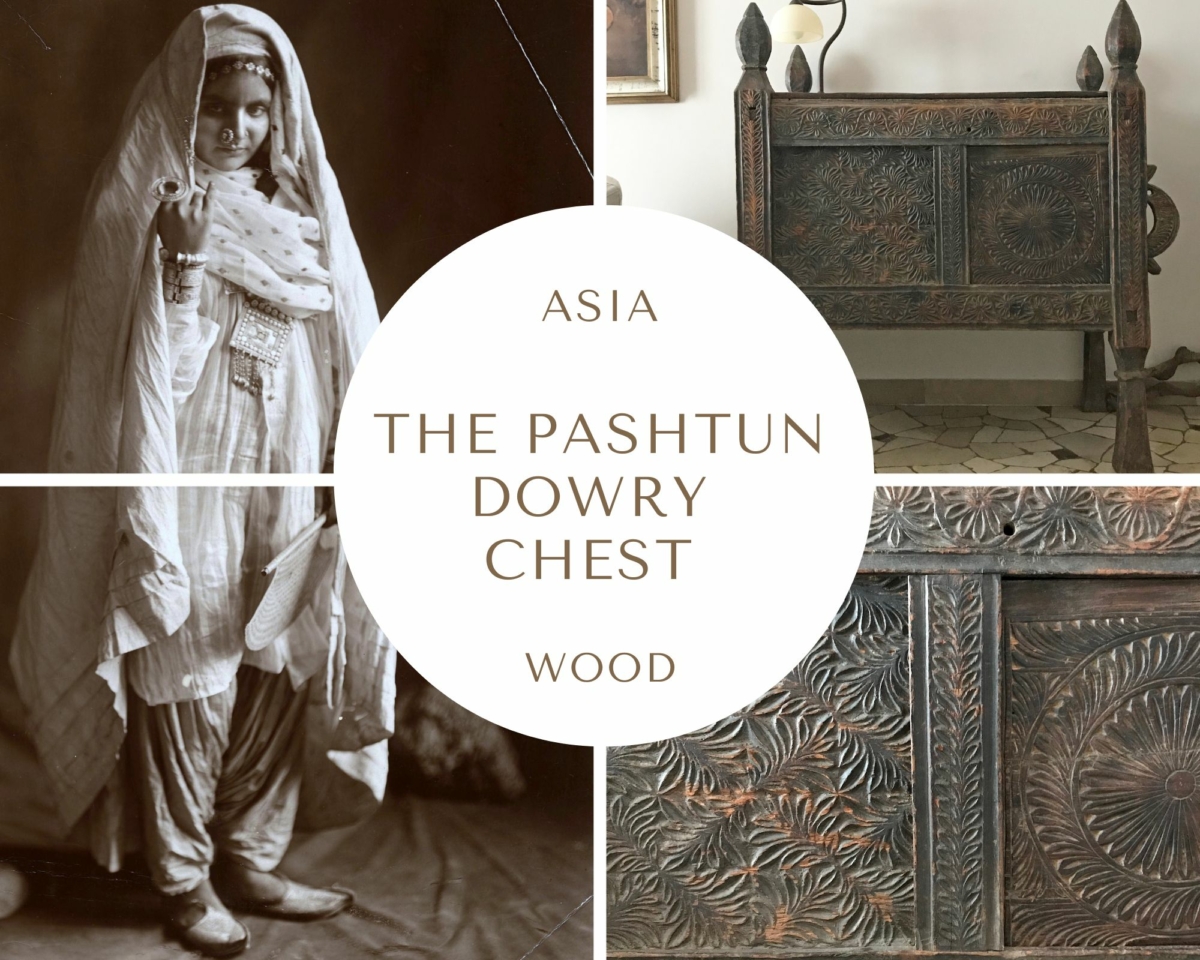 THE PASHTUN DOWRY CHEST The Ethnic Home